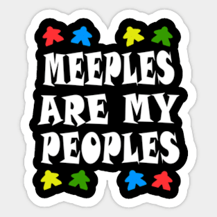 Meeples Are My Peoples  Unisex Funny Board Game Tee, Mens, Womens Sticker